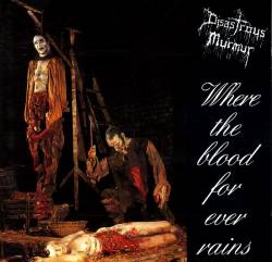 Disastrous Murmur : Where the Blood for Ever Rains
